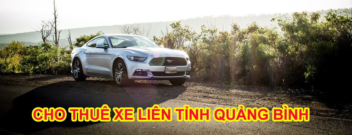 DỊCH VỤ CHO THUÊ XE LIÊN TỈNH QUẢNG BÌNH